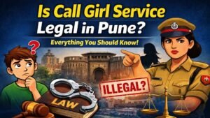 Read more about the article Is Call Girl Service Legal in Pune? Everything You Should Know
